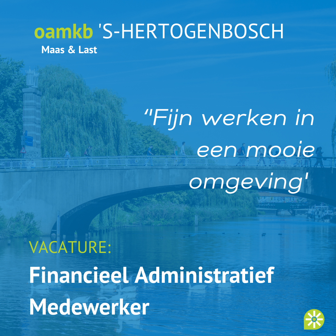 Vacature oamkb 's-Hertogenbosch - Financieel Administratief Medewerker